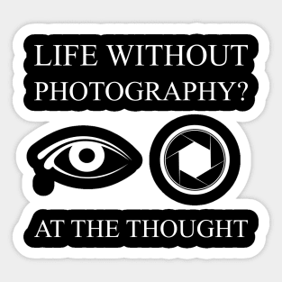 Life Without Photography Eye Shutter at the Thought Sticker